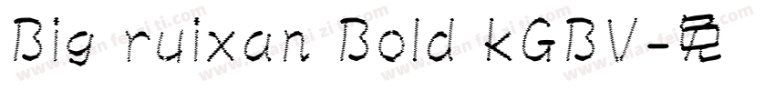 Big ruixan Bold kGBV字体转换